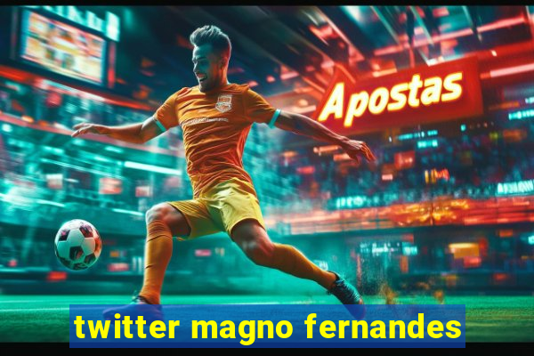 twitter magno fernandes